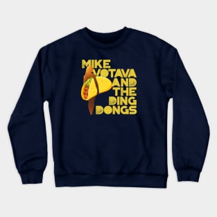 Mike Votava And The Ding Dongs - Beach Taco Crewneck Sweatshirt